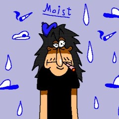 MOIST