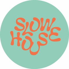 Slow House