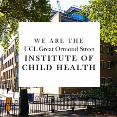 UCL GOS Institute of Child Health Podcast
