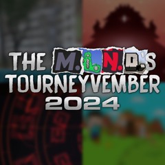The M.I.N.D.'s Tourneyvember [2024]