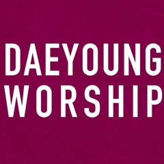 DAEYOUNG WORSHIP