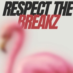 Respect The Breakz