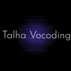 Talha Vocoding