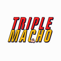 Triple Macho
