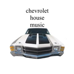 chevrolet house music