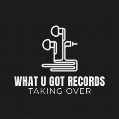 WHAT U GOT RECORDS