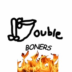 The Double Boners