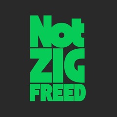 Not Zigfreed