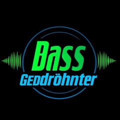 Bass.Gedröhnter
