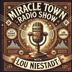 Miracle Town Radio Show with Lou Niestadt
