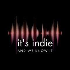 It's Indie... and we know it