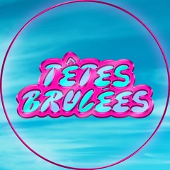Têtes Brulées