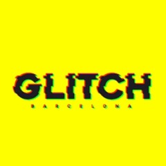 Glitch Barcelona