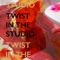 Twist in the Studio
