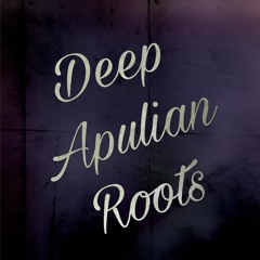 Deep Apulian Roots
