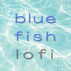 bluefish lofi
