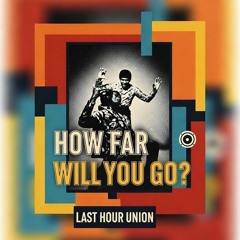 Last Hour Union