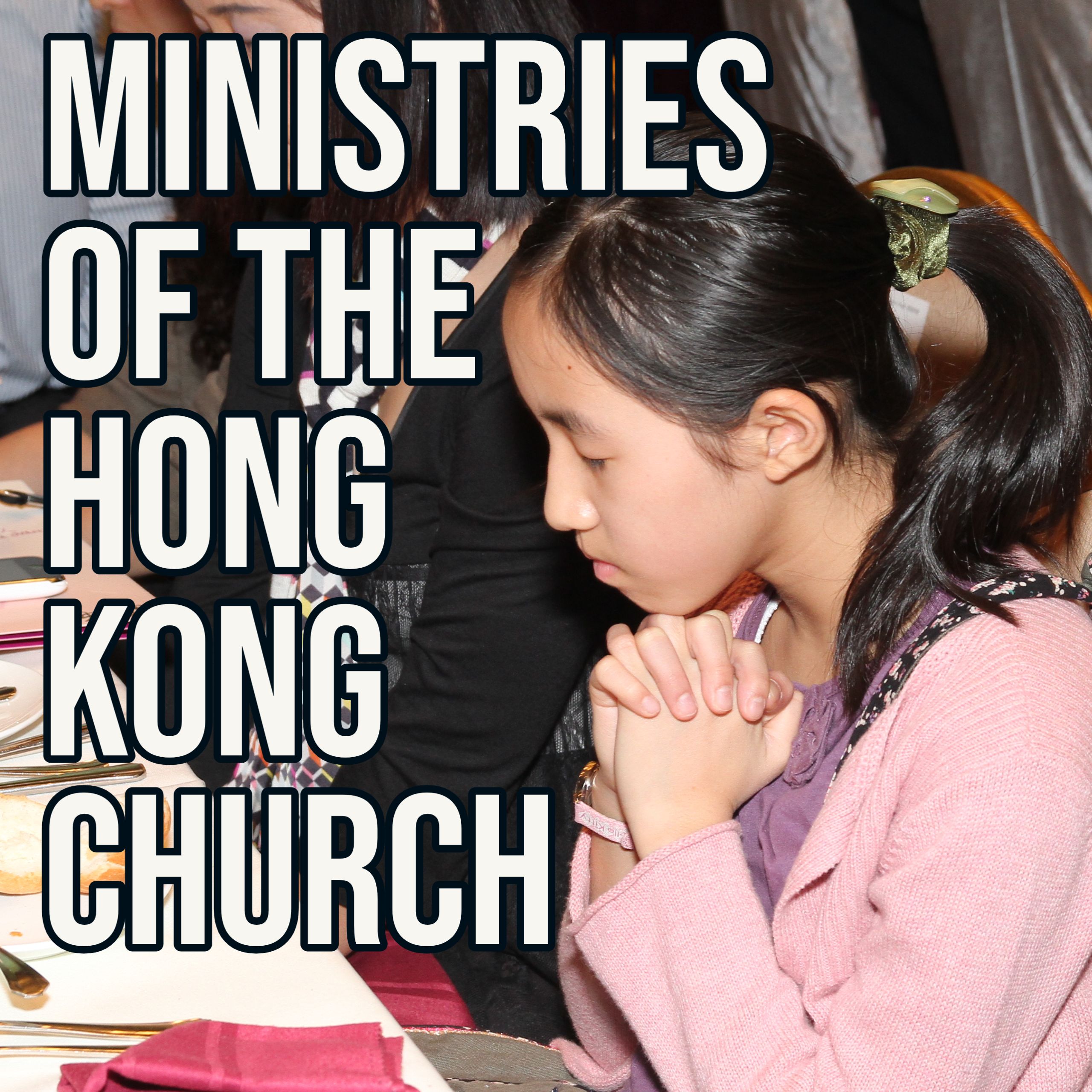 Ministries of the Hong Kong Church