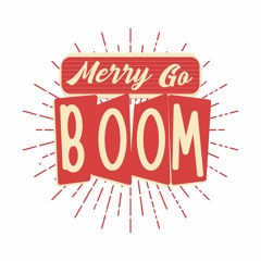 Merry Go Boom
