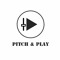 Pitch & play