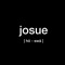 J O S U E   | hō - swā |