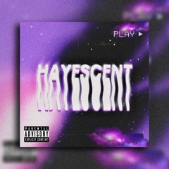 Lil Hayescent ♪