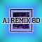 AI Remix 8D