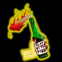 Play With Fire