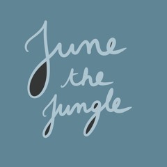 June the Jungle