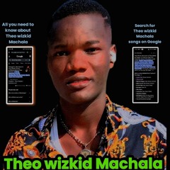 Theo wizkid Machala