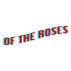 Of The Roses