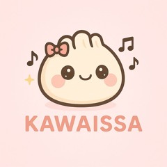 ~Kawaissa~