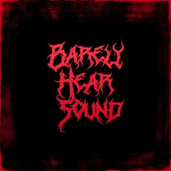 Barely Hear Sound