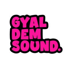 GYAL DEM SOUND