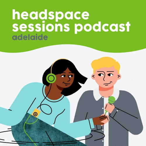headspace Sessions Podcast Adelaide’s avatar