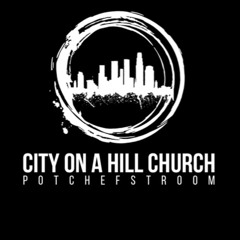 City on a Hill Potchefstroom