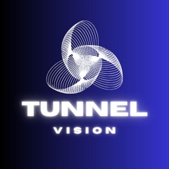 Tunnel Vision