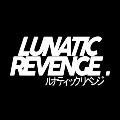 LUNATIC REVENGE