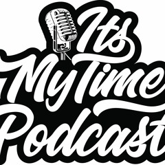 Its My Time Podcast