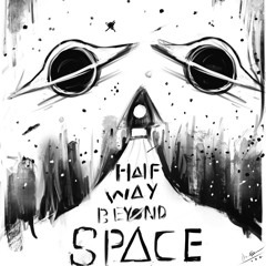 Halfway Beyond Space