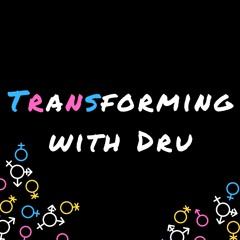 Transforming with Dru