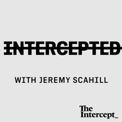 Intercepted with Jeremy Scahill