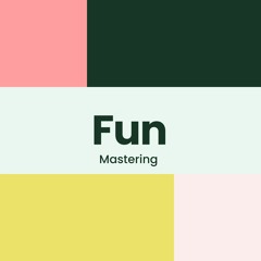 Fun Mastering