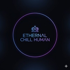 Ethernal Chill Human