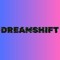 DREAMSHIFT