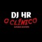 ✪DJ HR O CLÍNICOϟ 👺