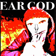 EAR GOD