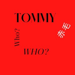 Tommy Who?