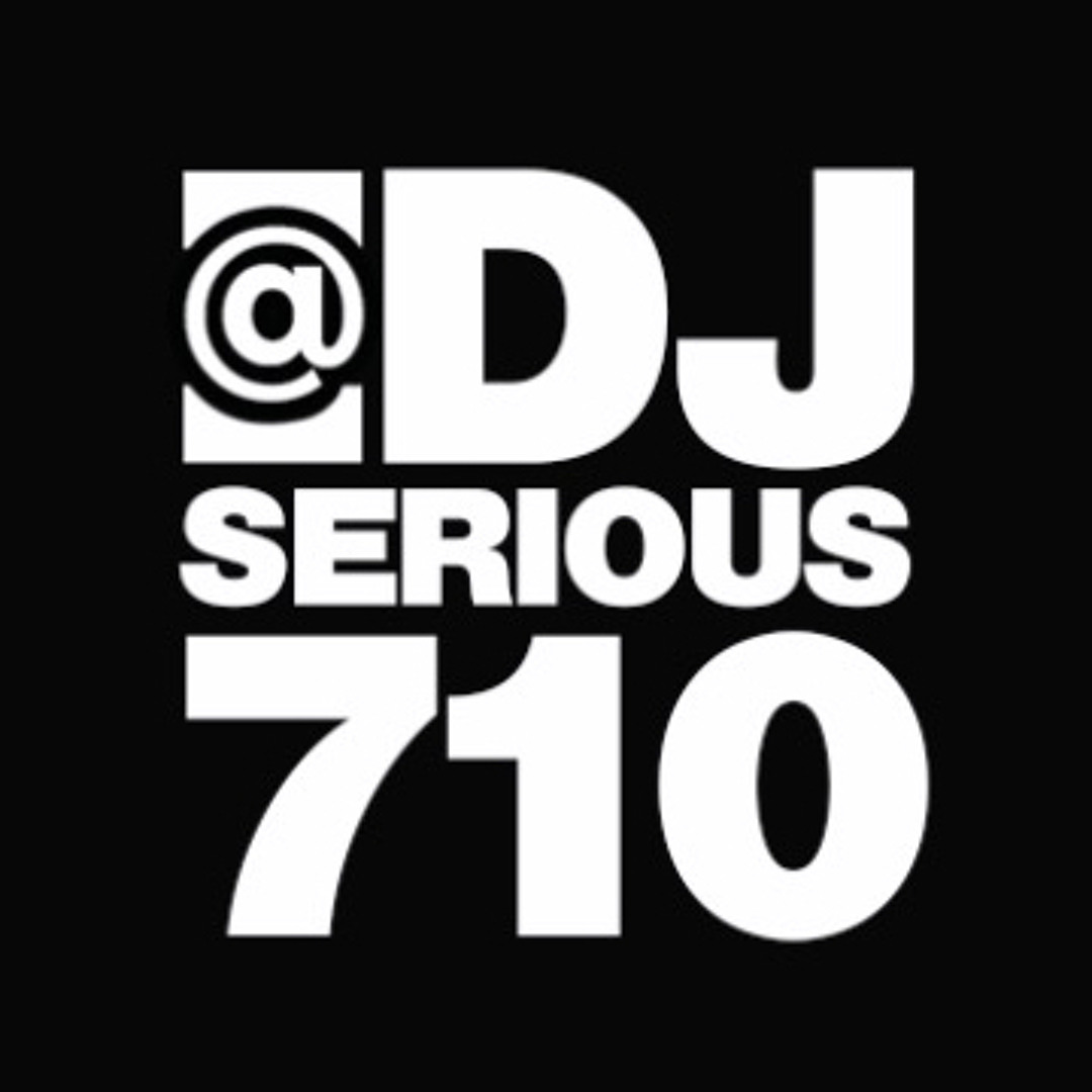 Stream DJSERIOUS710 music | Listen to songs, albums