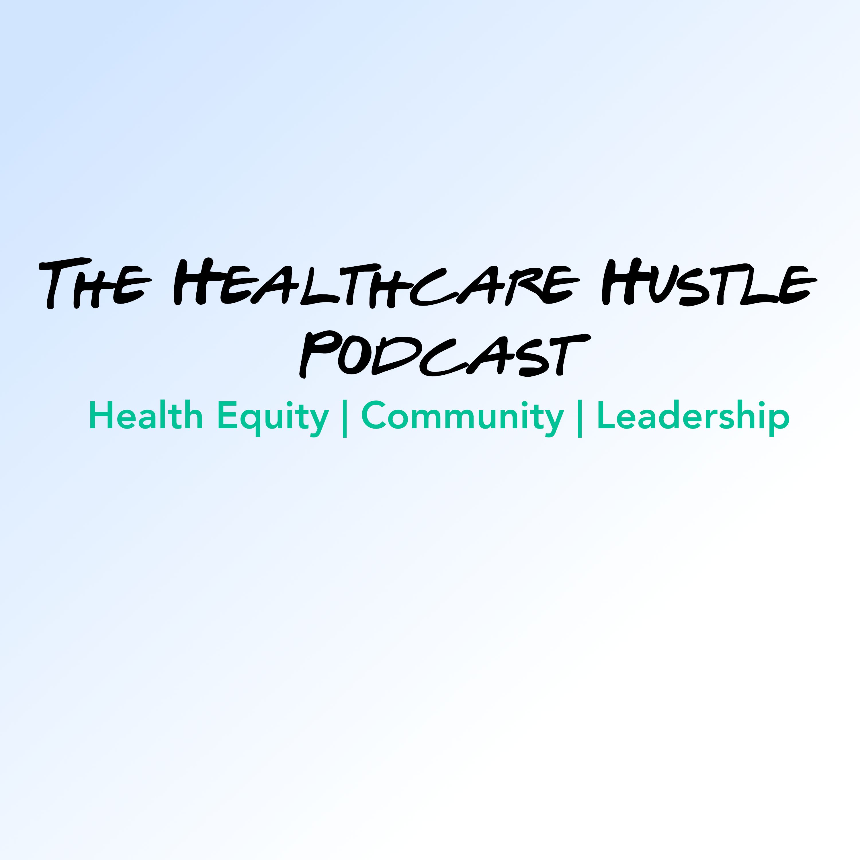 The Healthcare Hustle Podcast